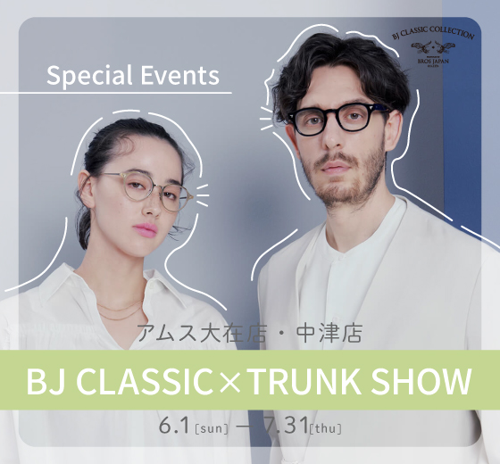 BJ CLASSIC × TRUNK SHOW 開催